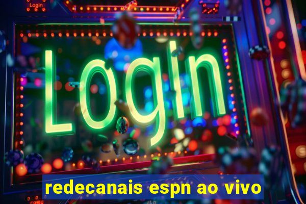 redecanais espn ao vivo